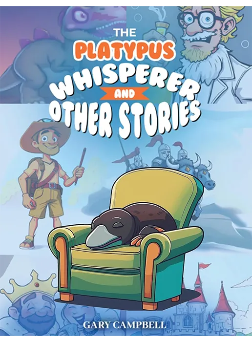 The Platypus Whisperer and Other Stories