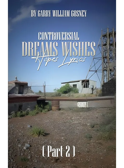 Controversial Dreams Wishes Hopes Lyrics Part 2